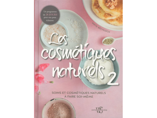 Acheter Les cosmétiques naturels 2 - Anita Bechloch - 16,90 € en ligne sur La Petite Epicerie - Loisirs créatifs