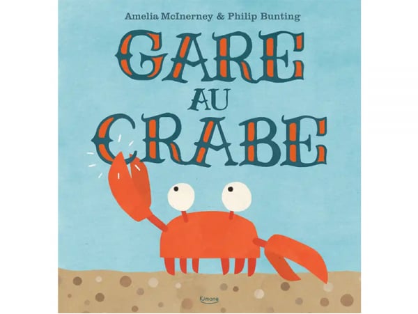 Acheter Livre Gare au crabe - A. McInerney et P. Bunting - 12,95 € en ligne sur La Petite Epicerie - Loisirs créatifs