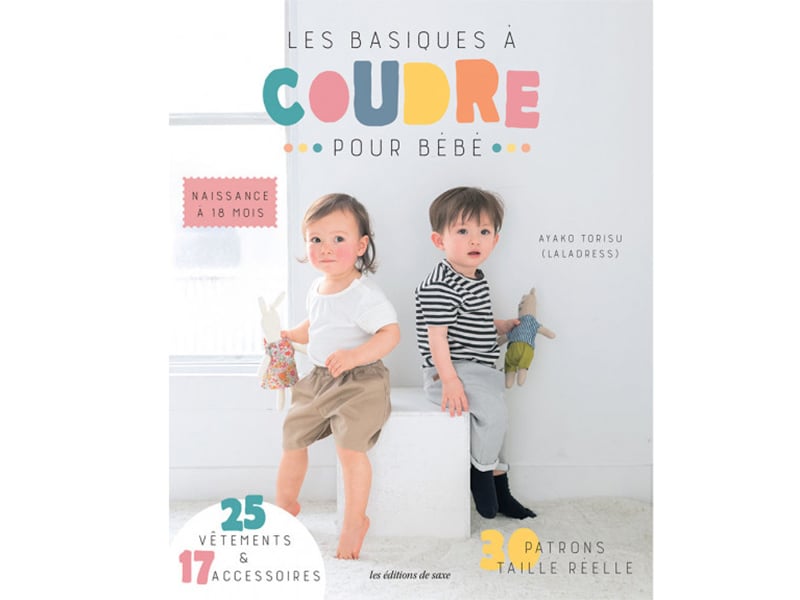 Acheter Livre Les basiques à coudre pour bébé - Ayako Torisu (LaLaDress) - 17,90 € en ligne sur La Petite Epicerie - Loisirs ...
