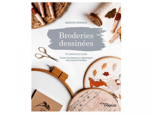 Acheter Broderies dessinées - 16 créations à broder - Marion Romain - 19,90 € en ligne sur La Petite Epicerie - Loisirs créatifs