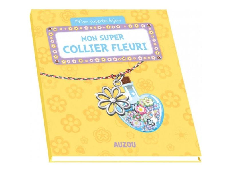Achat Kit créatif - Mon superbe bijou Auzou - mon super collier fleuri