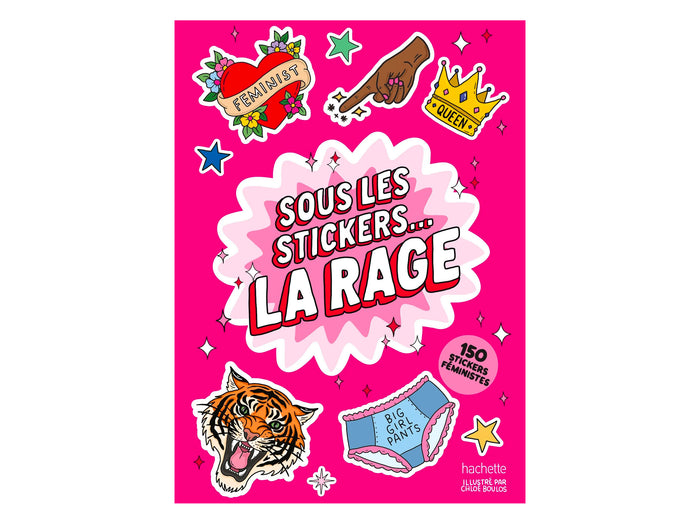 Achat Sous les stickers... la rage ! 150 stickers féministes